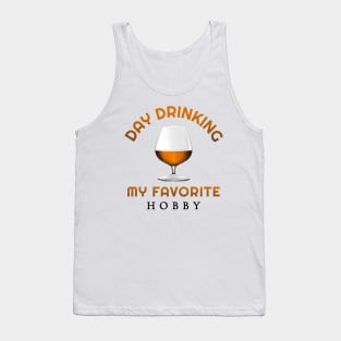 Day drinking my favorite hobby Tank Top